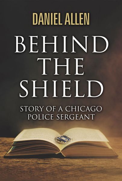 Produktbild: Behind the Shield- Story Of A Chicago Police Sergeant