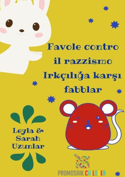 Favole contro il razzismo Irkçılığa karşı fabllar, Taschenbuch von Sarah Uzunlar , Leyla Uzunlar, Epubli, 9783754114933