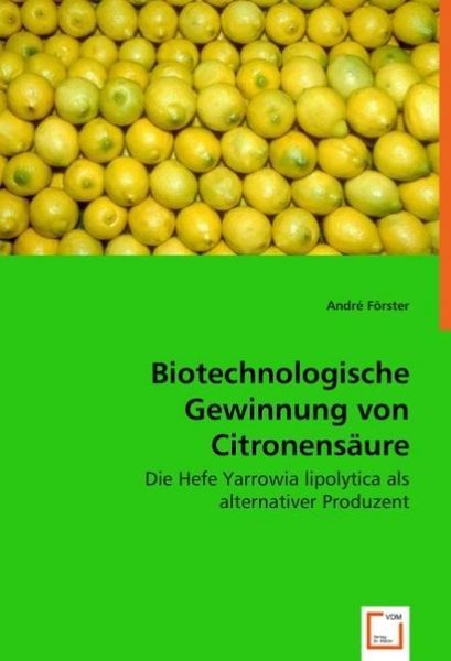 Produktbild: F&ouml;rster, A: Biotechnologische Gewinnung von Citronens&auml;ure