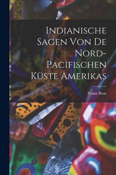 Produktbild: Indianische Sagen von de nord-pacifischen K&uuml;ste Amerikas