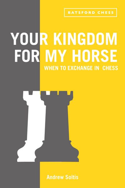 Produktbild: Your Kingdom for My Horse: When to Exchange in Chess
