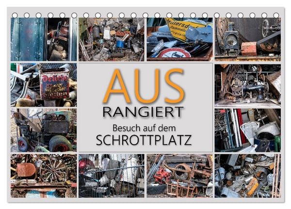 Produktbild: Ausrangiert Besuch auf dem Schrottplatz (Tischkalender 2026 DIN A5 quer), CALVENDO Monatskalender