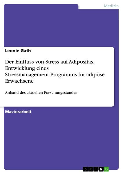 Produktbild: Der Einfluss von Stress auf Adipositas. Entwicklung eines Stressmanagement-Programms f&uuml;r adip&ouml;se Erwachsene