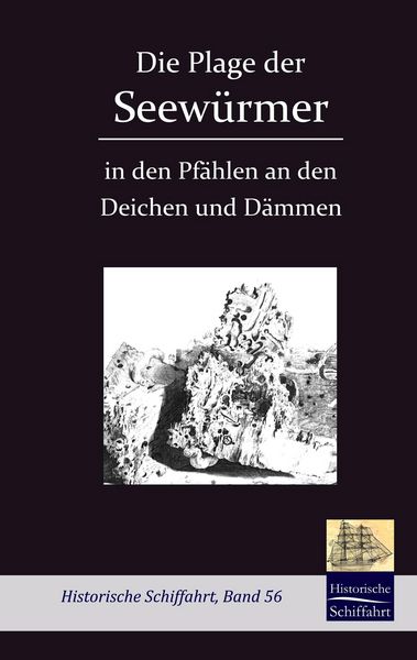 Produktbild: Die Plage der Seew&uuml;rmer in den Pf&auml;hlen an den Deichen und D&auml;mmen
