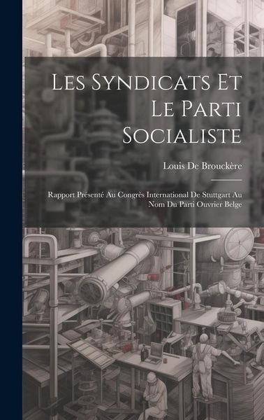 Produktbild: Les Syndicats Et Le Parti Socialiste