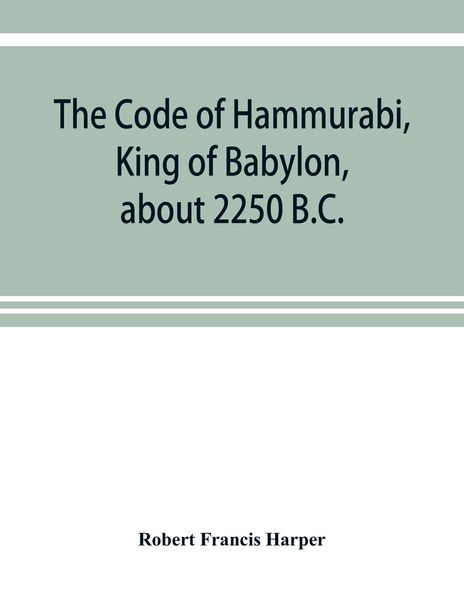 Produktbild: The Code of Hammurabi, King of Babylon, about 2250 B.C.