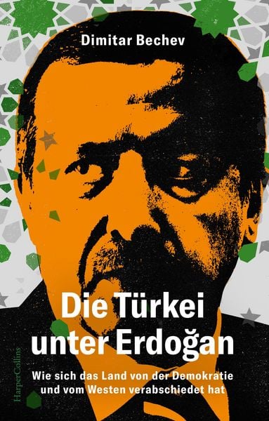 Produktbild: Die T&uuml;rkei unter Erdogan. Wie sich das Land von der Demokratie und vom Westen verabschiedet hat