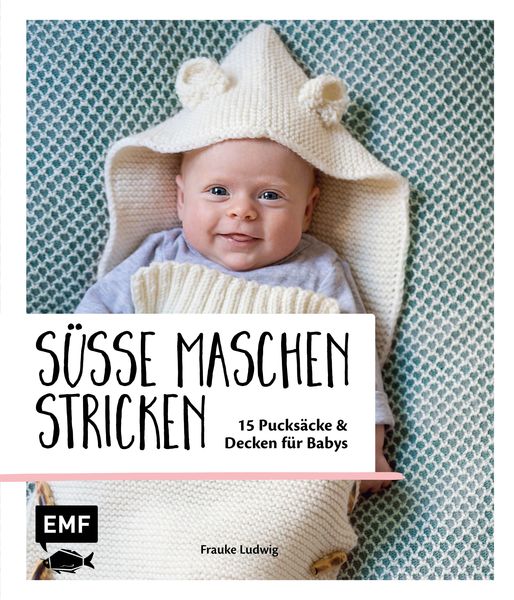 Süße Maschen stricken – 15 Pucksäcke und Decken für Babys, Gebundene Ausgabe von Frauke Ludwig, Edition Michael Fischer / EMF Verlag