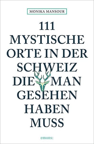 Produktbild: 111 mystische Orte in der Schweiz, die man gesehen haben muss