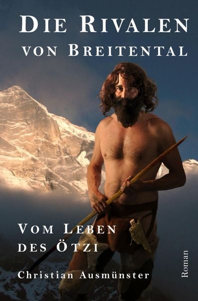Produktbild: &Ouml;tzi und die endende Steinzeit, Kupferzeit, Kupferbeil, Tote vom... / Die Rivalen von Breitental