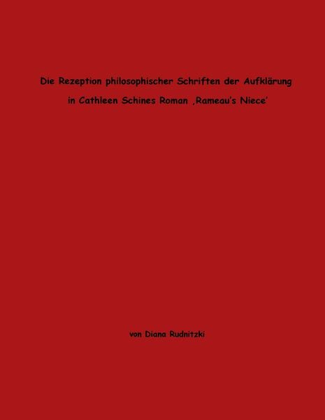 Produktbild: Die Rezeption philosophischer Schriften der Aufkl&auml;rung in Cathleen Schines Roman "Rameau&acute;s Niece"