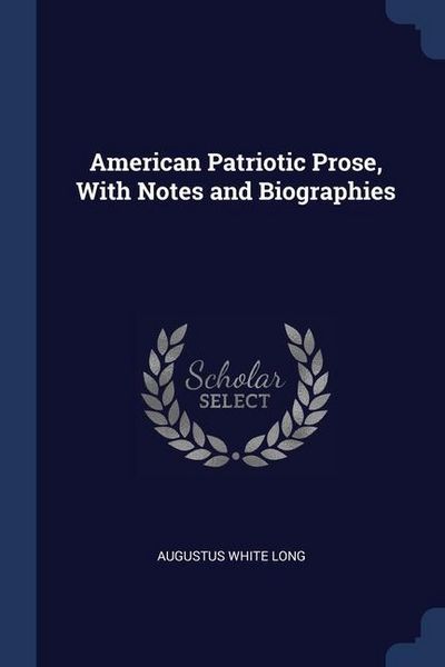 Produktbild: American Patriotic Prose, With Notes and Biographies