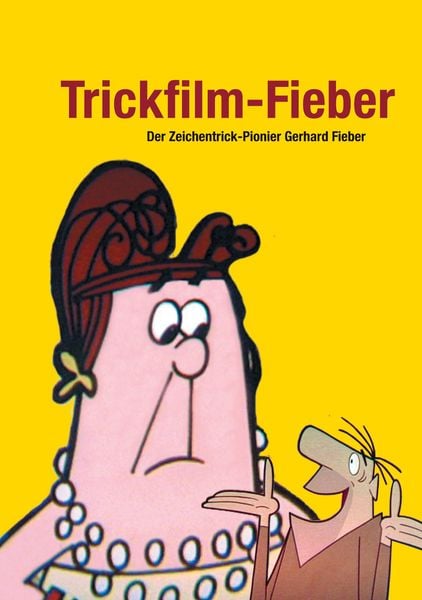 Produktbild: Trickfilm-Fieber - Der Zeichentrick-Pionier Gerhard Fieber