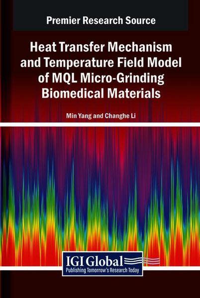 Produktbild: Heat Transfer Mechanism and Temperature Field Model of MQL Micro-Grinding Biomedical Materials