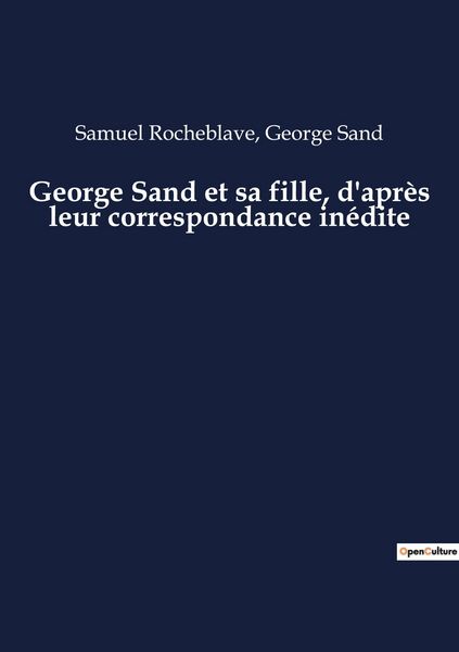 Produktbild: George Sand et sa fille, d'apr&egrave;s leur correspondance in&eacute;dite