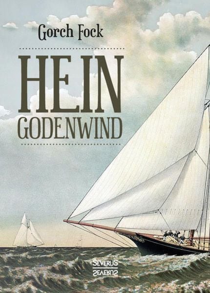Hein Godenwind. Der Admiral von Moskitonien., Taschenbuch von Gorch Fock, Severus Verlag, 9783958016262