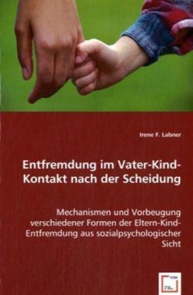 F. Labner, I: Entfremdung im Vater-Kind-Kontakt nach der Sch, Taschenbuch von Irene F. Labner, VDM, 9783836499873