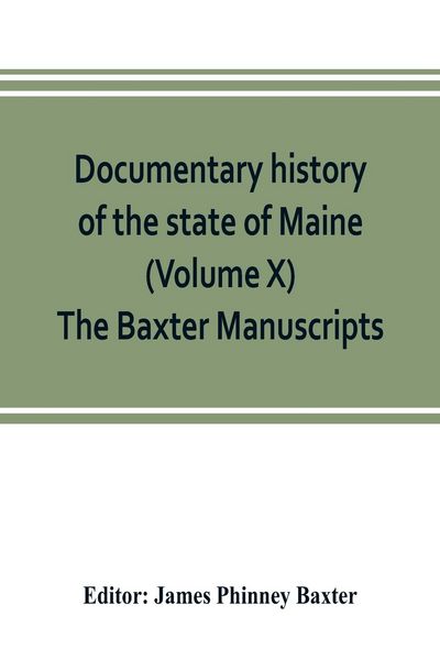 Produktbild: Documentary history of the state of Maine (Volume X) The Baxter Manuscripts