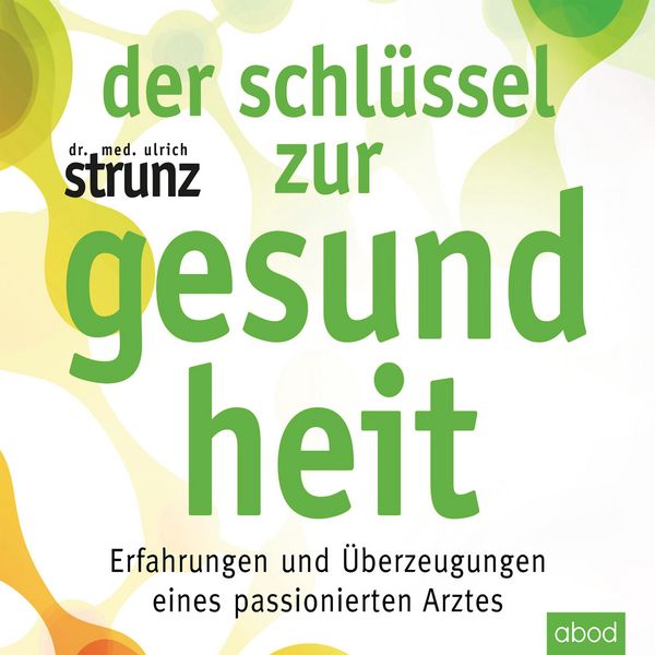 Produktbild: Der Schl&uuml;ssel zur Gesundheit