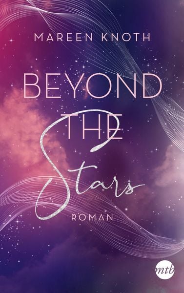 Beyond the Stars, Taschenbuch von Mareen Knoth, MIRA Taschenbuch