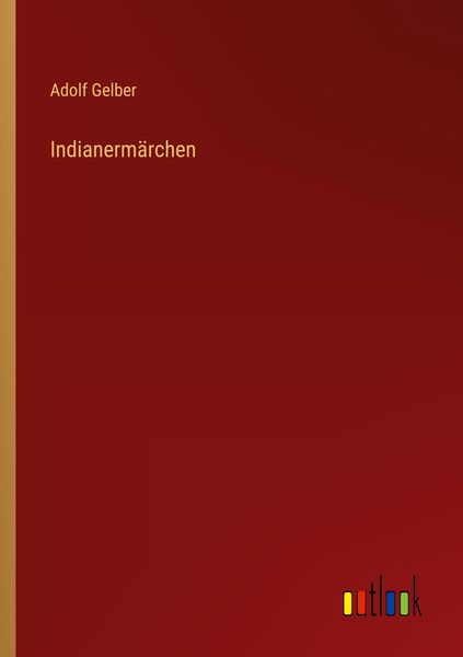 Indianermärchen, Taschenbuch von Adolf Gelber, Outlook, 9783368601348