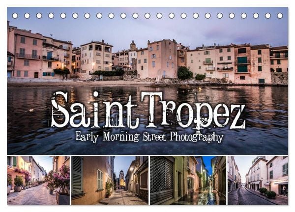 Produktbild: Saint Tropez - Early Morning Street Photography (Tischkalender 2026 DIN A5 quer), CALVENDO Monatskalender