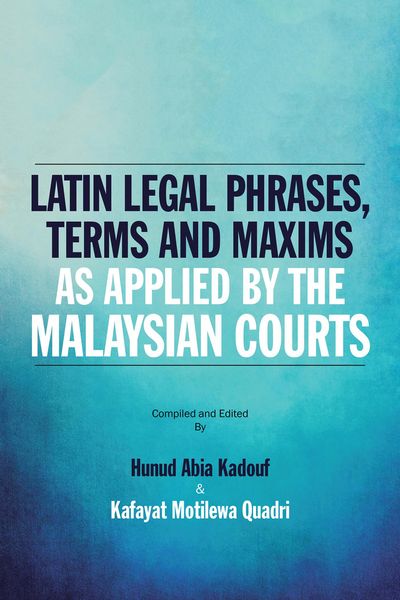 Produktbild: Latin Legal Phrases, Terms and Maxims as Applied by the Malaysian Courts