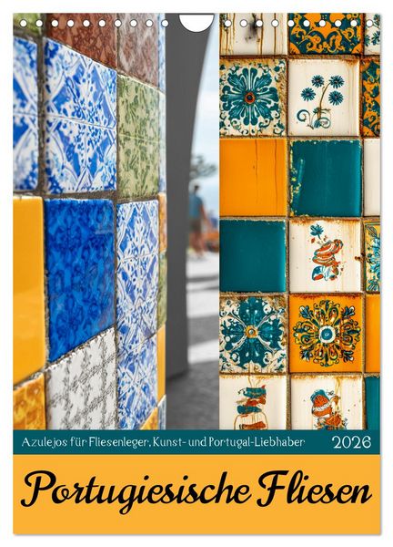 Portugiesischer Fliesen - Azulejos für Fliesenleger, Kunst- und Portugal-Liebhaber (Wandkalender 2026 DIN A4 hoch), CALVENDO Monatskalender