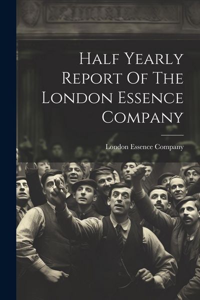 Produktbild: Half Yearly Report Of The London Essence Company