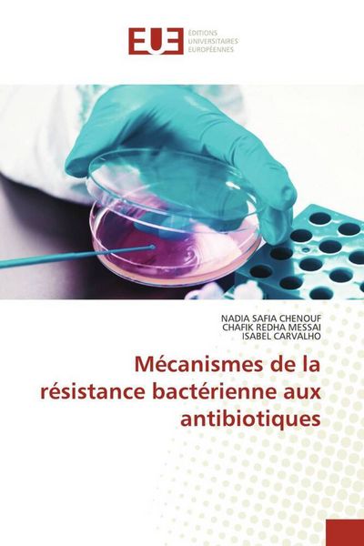 Produktbild: M&eacute;canismes de la r&eacute;sistance bact&eacute;rienne aux antibiotiques