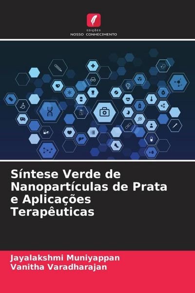 Produktbild: S&iacute;ntese Verde de Nanopart&iacute;culas de Prata e Aplica&ccedil;&otilde;es Terap&ecirc;uticas