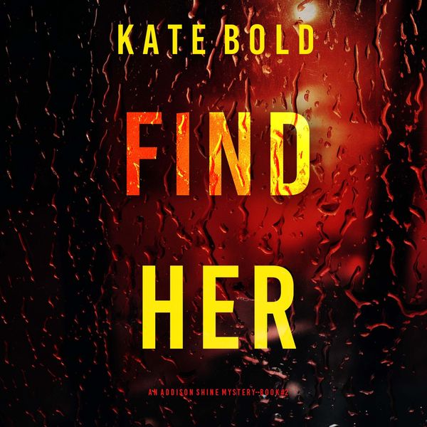 Produktbild: Find Her (An Addison Shine FBI Suspense Thriller&mdash;Book 2)