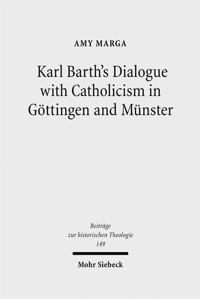 Produktbild: Karl Barth's Dialogue with Catholicism in G&ouml;ttingen and M&uuml;nster