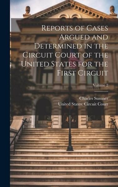 Produktbild: Reports of Cases Argued and Determined in the Circuit Court of the United States for the First Circuit; Volume 2