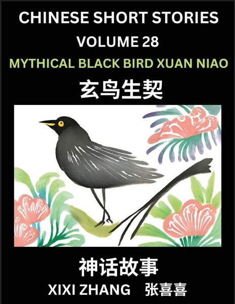 Produktbild: Chinese Short Stories (Part 28) - Mythical Black Bird Xuan Niao, Learn Ancient Chinese Myths, Folktales, Shenhua Gushi, Easy Mandarin Lessons for Beginners, Simplified Chinese Characters and Pinyin Edition