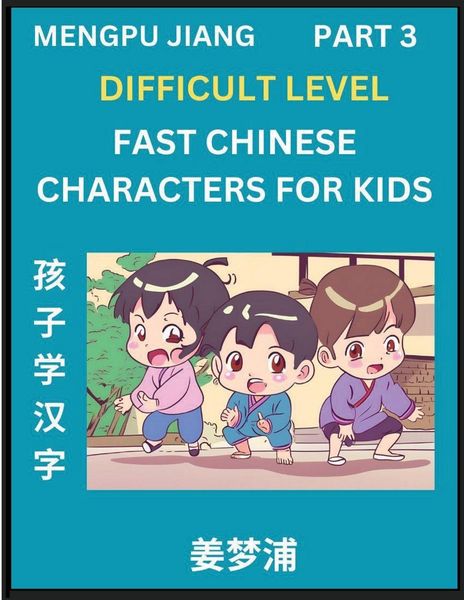 Produktbild: Fast Chinese Characters for Kids (Part 3) - Difficult Level Mandarin Chinese Character Recognition Puzzles, Simple Mind Games to Fast Learn Reading Simplified Characters