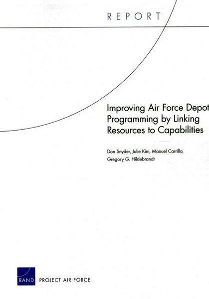 Produktbild: Improving Air Force Depot Programming by Linking Resources to Capabilities