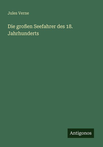 Produktbild: Die gro&szlig;en Seefahrer des 18. Jahrhunderts