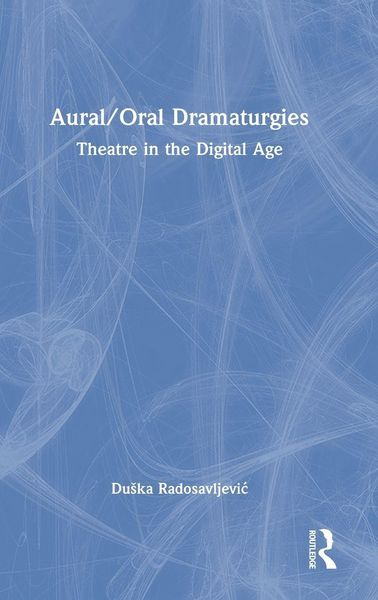 Produktbild: Aural/Oral Dramaturgies