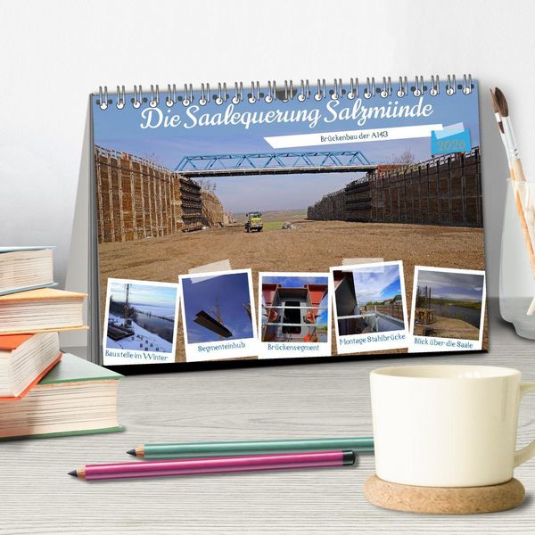 Produktbild: Die Saalequerung Salzm&uuml;nde &ndash; Br&uuml;ckenbau der A143 (Tischkalender 2026 DIN A5 quer), CALVENDO Monatskalender