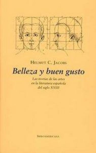 Produktbild: Belleza y buen gusto : las teor&iacute;as de las artes en la literatura espa&ntilde;ola del siglo XVIII
