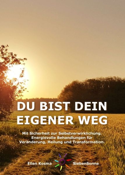 Du Bist Dein Eigener Weg, Taschenbuch von Ellen Kosma SiebenSonne, Tredition, 9783746963266