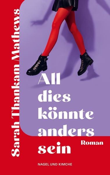 All dies könnte anders sein, Taschenbuch von Sarah Thankam Mathews, Nagel & Kimche, 9783312013579