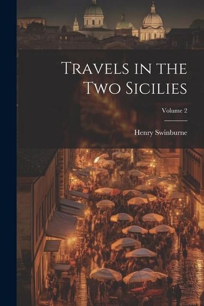 Produktbild: Travels in the Two Sicilies; Volume 2