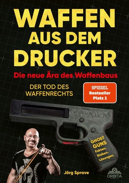 Produktbild: Waffen aus dem Drucker - Die neue &Auml;ra des Waffenbaus