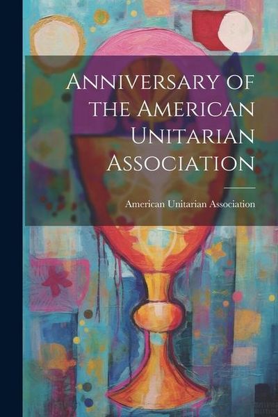 Produktbild: Anniversary of the American Unitarian Association