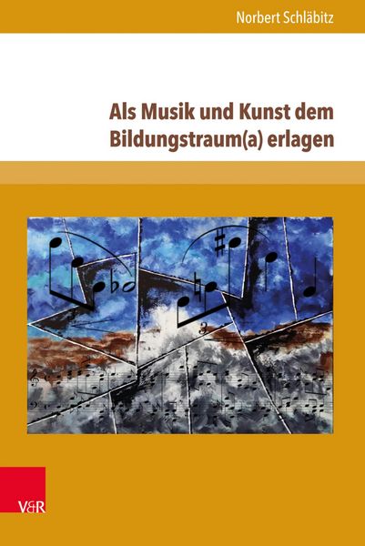 Produktbild: Als Musik und Kunst dem Bildungstraum(a) erlagen