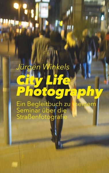 City Life Photography, Taschenbuch von Jürgen Winkels, BoD – Books on Demand, 9783746031514