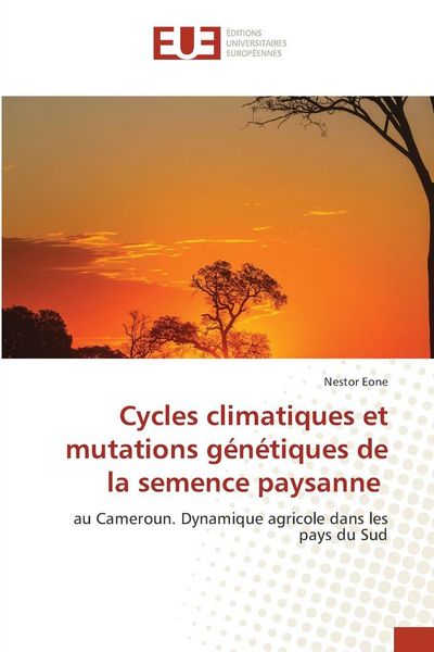Produktbild: Cycles climatiques et mutations g&eacute;n&eacute;tiques de la semence paysanne