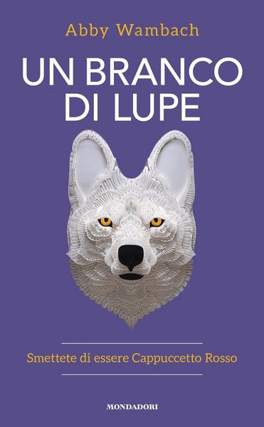 Produktbild: Un branco di lupe. Smettete di essere Cappuccetto Rosso